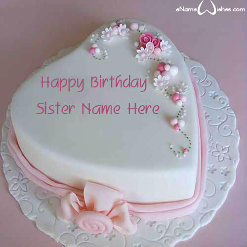 Cool Heart Birthday Wish Name Cake for Sister - Best Wishes Birthday ...