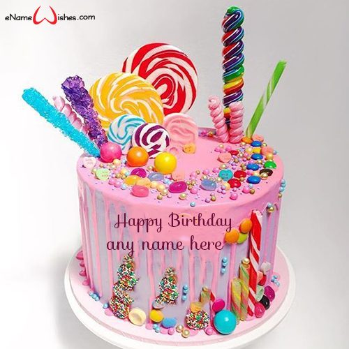 Candy Birthday Cake with Name Editor - Name Birthday Cakes - Write Name ...